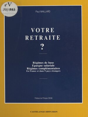 cover image of Votre retraite ? Régimes de base, épargne salariale, régimes complémentaires